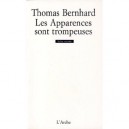 Les Apparences Sont Trompeuses - Thomas Bernhard