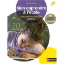 Bien Apprendre A L'ecole , Surmonter Les Difficultes Scolaires - Madeleine Deny