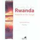 Les Arts Du Feu Au Rwanda , Poterie Et Fer Forge - Thierry Mesas , Celestin Karimba Misago