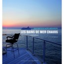 Les Bains Chauds A Marseille - Aurelien Gillier