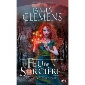 The banned and the banished T.1, Fire In The Sor'ciere - James Clemens