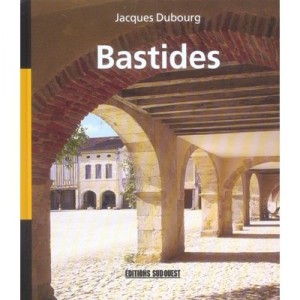 Bastides - Jacques Dubourg