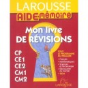 Aide-memoire Larousse, Mon Livre De Revisions , Du Cp Au Cm2 - J. Borrel