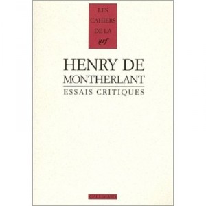 Essais Critiques - Henry De Montherlant