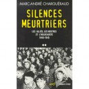 Silences Meurtriers , Les Allies, Les Neutres Et L'holocauste , 1940-1945 - Marc-andre Chargueraud