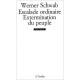 L'escalade Ordinaire , L'extermination Du Peuple - Werner Schwab