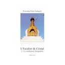 L'escalier De Cristal T.1 : La Meditation Dzogtchen - Kunzang Pema Namgyel