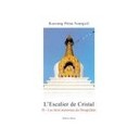 L'escalier De Cristal T.2 : Les 3 Maximes Du Dozgtchen - Kunzang Pema Namgyel