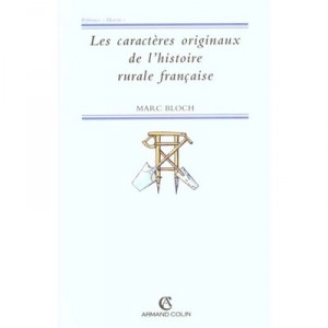 Les Caracteres Originaux De L'histoire Rurale Fran&Ccedil;aise - Bloch