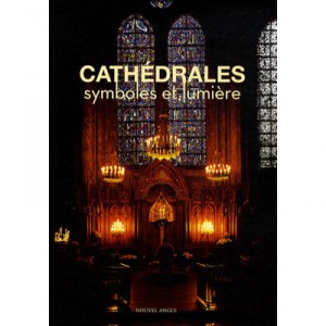 Cathedrales , Symboles Et Lumieres - Felix Schwarz