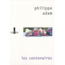 Les Centenaires - Philippe Adam