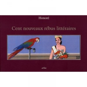 Cent Nouveaux Rebus Litteraires - Philippe Honore