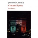 Champs Elysees , Une Histoire - Jean-paul Caracalla