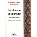 Cinemaction, Les Cinemas De L'horreur , Les Malefiques, Dirige Par Anne Marie Paquet-deyris - Collectif