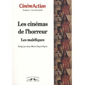 Cinemaction, Les Cinemas De L'horreur , Les Malefiques, Dirige Par Anne Marie Paquet-deyris - Collectif