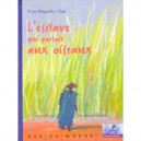 L'esclave Qui Parlait Aux Oiseaux - Yves Pinguilly , Zau