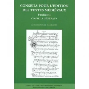 Conseils Pour L'edition Des Textes Medievaux T.1 , Conseils Generaux - Francoise Vieillard