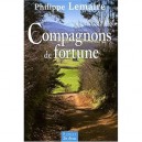 Compagnons De Fortune - Philippe Lemaire