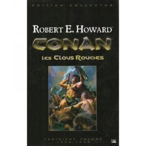 Conan T.2 , Les Clous Rouges , Integrale T.3 - Robert-erwin Howard