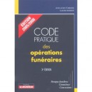 Code Pratique Des Operations Funeraires , Pompes Funebres, Cimetieres, Concessions - Guuillaume D' Abbadie , Claude Bouriot