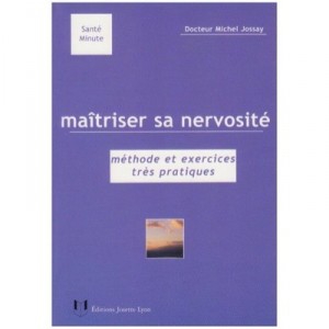 Maitriser Sa Nervosite - Jossay