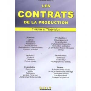Les Contrats De La Production Cinema Et Television - Collectif