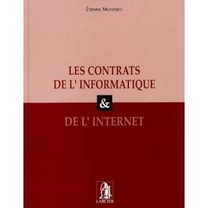 Les Contrats De L'informatique Et De L'internet Et De L'internet - Montero