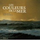 Les Couleurs De La Mer - Irene Frain , Philip Plisson