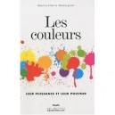 Les Couleurs , Leur Puissance Et Leur Pouvoir - Marie-claire Rossignol