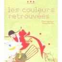 Les Couleurs Retrouvees - Thierry Maricourt , Tatjana Mai-wyss