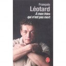A Mon Frere Qui N'est Pas Mort - Francois Leotard