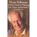 Les Crimes Passionnels T.1 , 25 Histoires Vraies - Pierre Bellemare