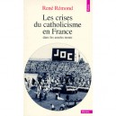 Les Crises Du Catholicisme En France Dans Les Annees Trente - Rene Remond