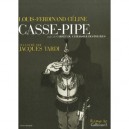 Casse-pipe , Carnet Du Cuirassier Destouches - Jacques Tardi , Celine