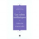 Les Cultes Mediatiques , Culture Fan Et Oeuvres Cultes - Philippe Le Guern