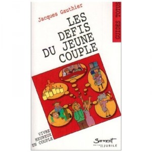 Les Defis Du Jeune Couple - Jacques Gauthier