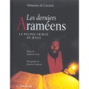 Les Derniers Arameens , Le Peuple Oublie De Jesus - Sebastien De Courtois