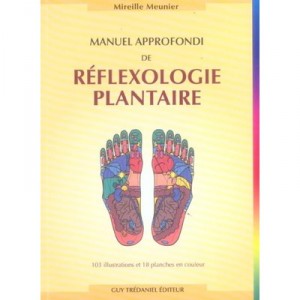 Manuel Approfondi De Reflexologie Plantaire - Mireille Meunier