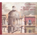 Les Dessins D'architecture Au Xviii Siecle - Daniel Rabreau