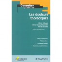 Les Douleurs Thoraciques , Aide Au Diagnostic Therapeutique - Olivier Dubourg , Pascal Lacombe , Olivier Goeau-brissoniere