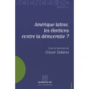 Amerique Latine, Les Elections Contre La Democratie ? - Olivier Dabene