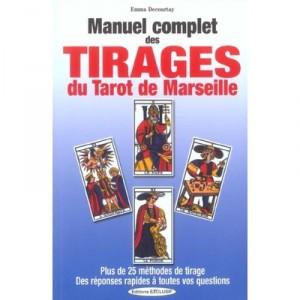 Manuel Complet Des Tirages Du Tarot De Marseille - Emma Decourtay