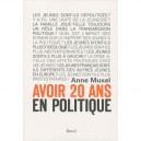 Avoir 20 Ans En Politique - Anne Muxel