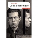 Denis De Memoire , De Guy Moquet Aux Negationnismes - Pierre Daix