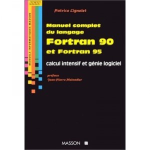 Manuel Complet Du Langage Fortran 90 Et Fortran 95 Calcul In - Lignelet