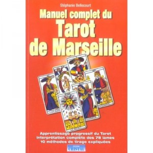 Manuel Complet Du Tarot De Marseille - Stephanie Bellecourt