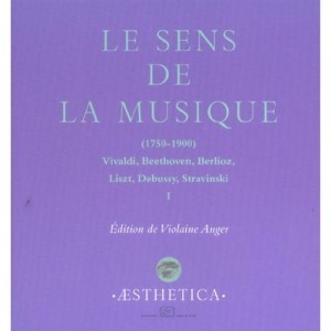 Le Sens De La Musique T.1 , 1750-1900 - Violaine Anger
