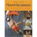Manuel Complet , Nourrir Les Oiseaux - Michael Lohmann