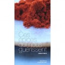 Ces Epices Qui Nous Guerissent - Isabelle Brette