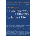 Commentaire Biblique - Nouveau Testament T.14, Les Deux Lettres A Timothee, La Lettre A Tite - Michel Gourgues